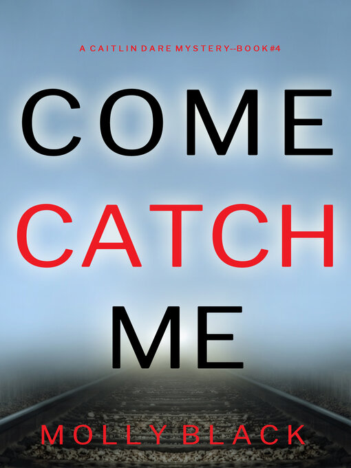Title details for Come Catch Me by Molly Black - Available